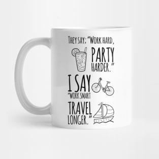 Work smart, travel longer. (black print) Mug